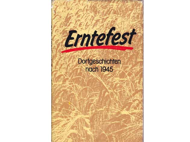Erntefest. Dorfgeschichten nach 1945. 1. Auflage/1982 und 2. veränderte Auflage/1985