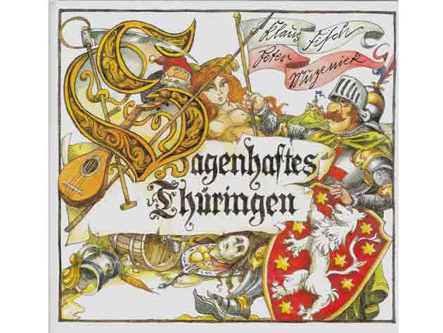Sagenhaftes Thüringen. Mit Illustrationen von Peter Muzeniek. 1. Auflage