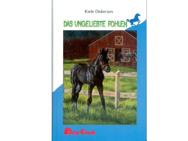 Karle Dickerson: Das ungeliebte Fohlen. 1993