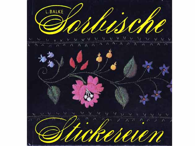 Sorbische Stickereien. 3., durchgesehene Auflage
