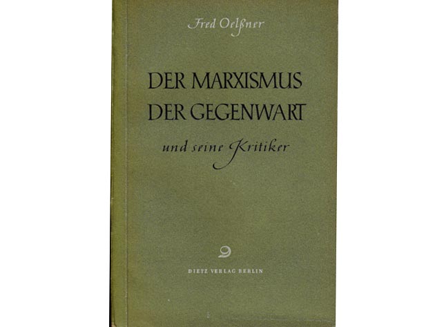 Fred Oelßner: Der Marxismus der Gegenwart und seine Kritiker. 1952