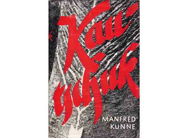 Manfred Künne: Kautschuk. Roman eines Rohstoffs. 1959
