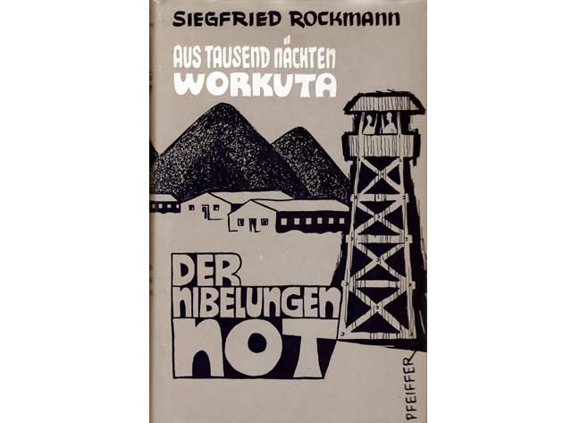 Siegfried Rockmann: Aus tausend Nächten Workuta. Der Nibelungen Not. 1968