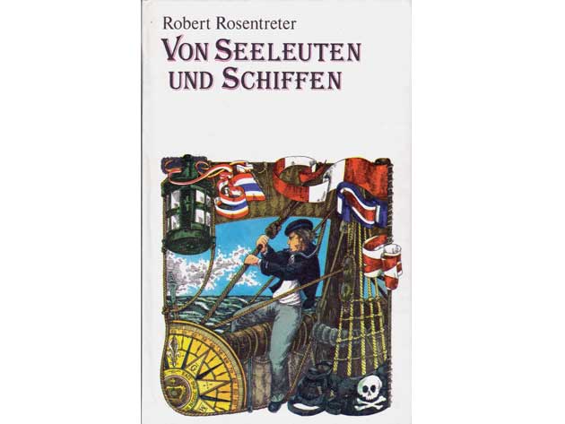 Robert Rosentreter: Von Seeleuten und Schiffen. Der Kinderbuchverlag Berlin. 1988