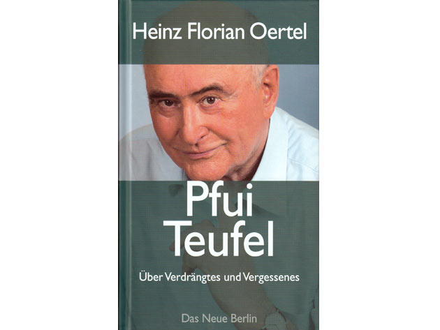 Heinz Florian Oertel: Pfui Teufel, Über Verdrängtes und Vergessenes