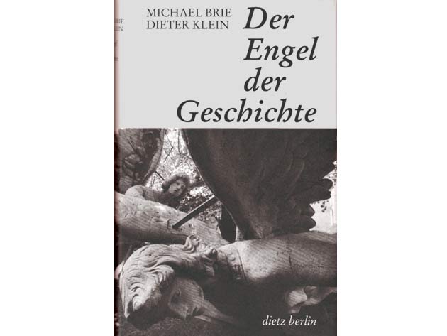 Michael Brie; Dieter Klein: Der Engel der Geschichte. Befreiende Erfahrungen einer Niederlage. 1993