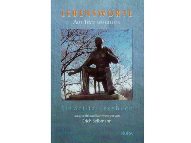 Lebensworte. Ein antifa-Lesebuch. Ausgewählt und kommentiert von Erich Selbmann. 2002