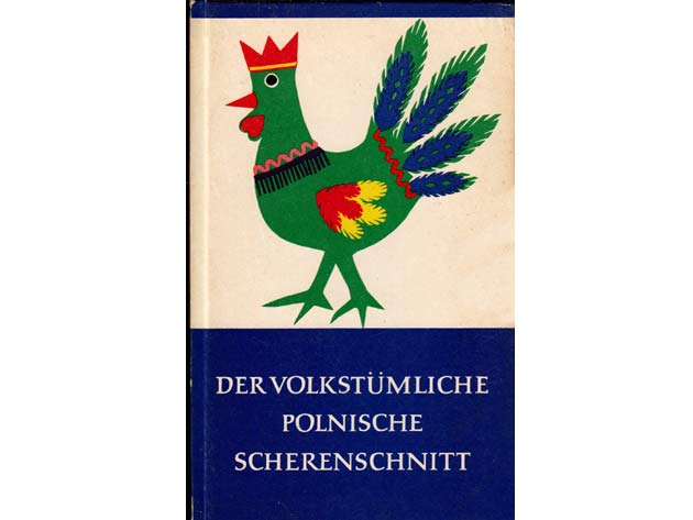 Der volkstümliche polnische Scherenschnitt, Mit einer Einführung von Józef Grabowski, Verlag der Kunst Dresden, 1. Auflage/1960