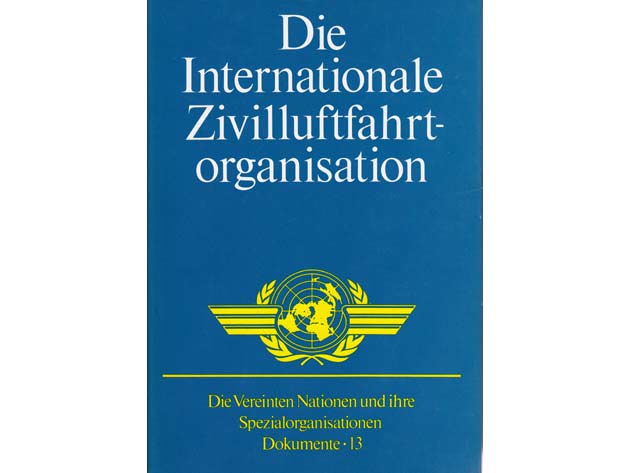 Reinhard Müller: Die Internationale Zivilluftfahrtorganisation