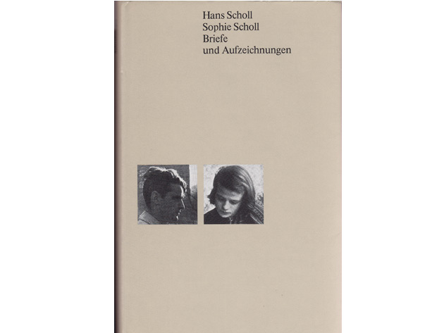 Inge Jens (Hrsg.): Hans Scholl, Sophie Scholl. Briefe und Aufzeichnungen. 1985