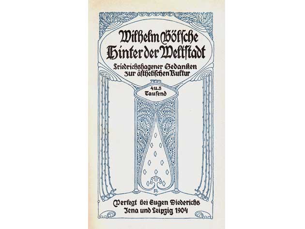 Wilhelm Bölsche: Hinter der Weltstadt. Friedrichshagener Gedanken zur ästhetischen Kultur. 4 und 5 Tausend. 1904. Titelblatt