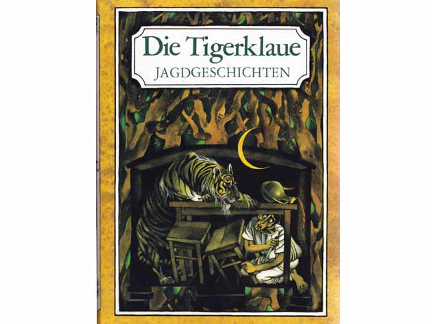 Gisela Gnausch (Hrsg.): Die Tigerklaue. Jagdgeschichten.  Verlag Neues Leben Berlin. 1. Auflage/1985