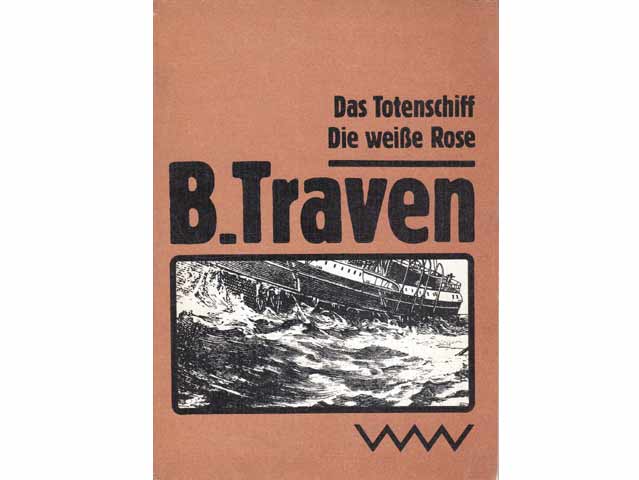 B. Traven: Das Totenschiff. Die weiße Rose. Romane 1. Broschurausgabe