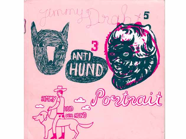Portrait. Jimmy Draht 5 und Antihund 3. 1. Auflage