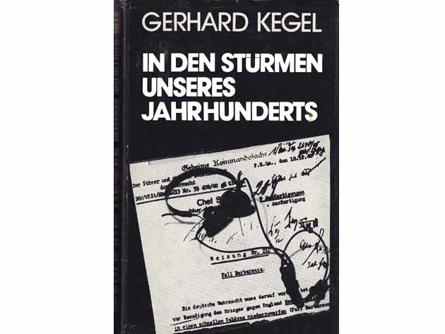 Gerhard Kegel: In den Stürmen unseres Jahrhunderts. Ein deutscher Kommunist über sein ungewöhnliches Leben