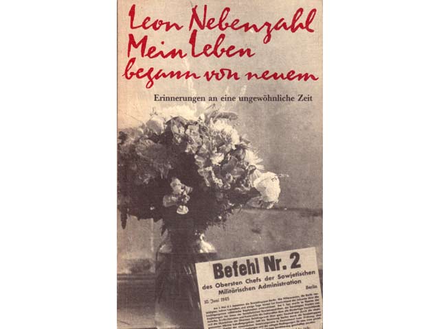 Leon Nebenzahl: Mein Leben begann von neuem. Erinnerungen an eine ungewöhnliche Zeit. 1985