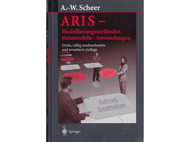 August-Wilhelm Scheer: ARIS - Vom Geschäftsprozeß zum Anwendungssystem