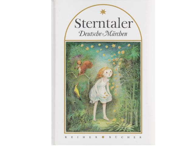 Sterntaler. Deutsche Märchen zum Vorlesen und Selbstlesen. Herausgegeben von Regina Hänsel. Illustrationen von Erika Baarmann. 1991