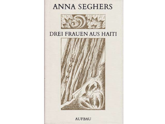 Anna Seghers: Drei Frauen aus Haiti. Illustrationen Günther Lück. 4. Auflage/1986
