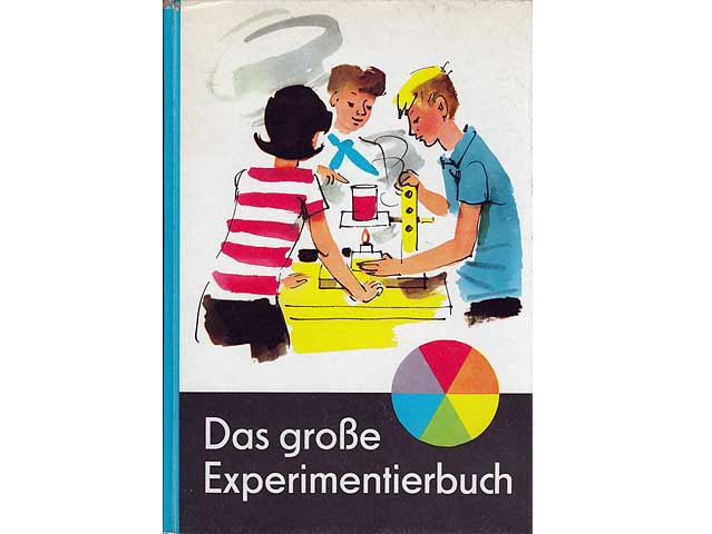 Hans-Peter Wetzstein (Hrsg.): Das große Experimentierbuch. 1. Auflage/1963