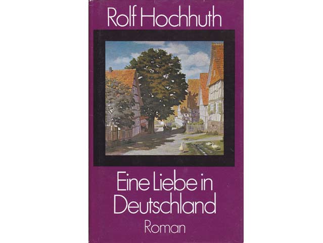 Rolf Hochhuth: Eine Liebe in Deutschland