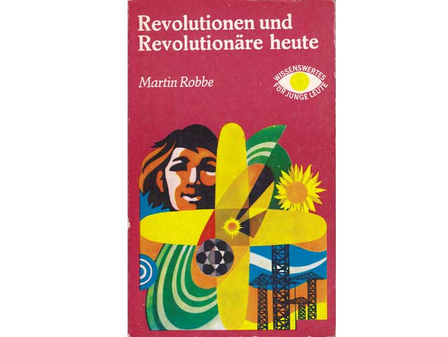 Martin Robbe: Revolutionen und Revolutionäre heute. 1972