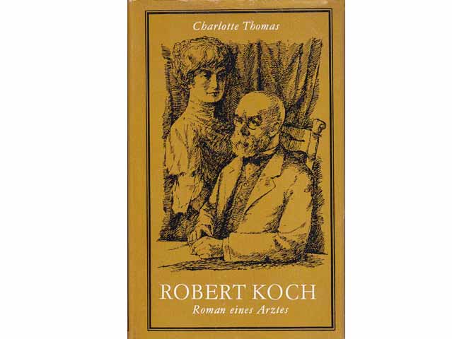 Charlotte Thomas: Robert Koch. Roman eines Arztes. Illustrationen von Gerhard Preuß