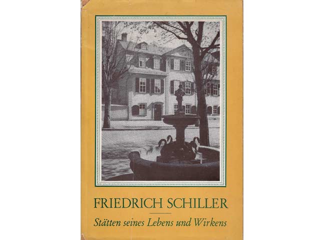 Friedrich Schiller. Stätten seines Lebens und Wirkens. 1955
