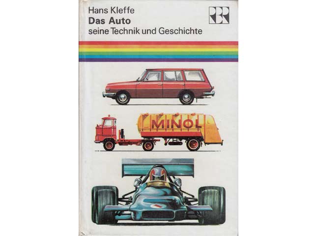 Hans Kleffe: Das Auto, seine Technik und Geschichte. Regenbogenreihe