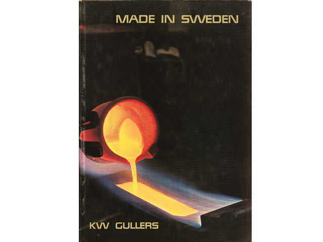 Made in Sweden. Von KW Gullers. Verfasser: Sigvard Strandh. Fotografischer Mitarbeiter: Karl-Erik Gullers. 1963. Goldguss Boliden