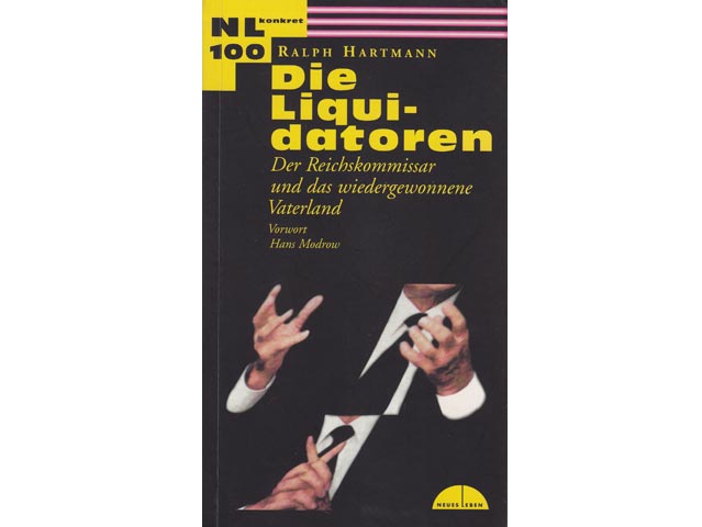 Ralph Hartmann: Die Liquidatoren. Der Reichskommissar und das wiedergewonnene Vaterland. Vorwort: Hans Modrow. Verlag Neues Leben Berlin 1996
