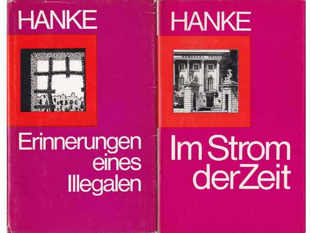 Erich Hanke: Erinnerung eines Illegalen/Im Strom der Zeit. Memoiren