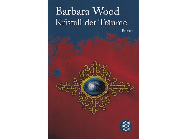 Barbara Wood: Kristall der Träume. Roman. Aus dem Amerikanischen von Susanne Dieckerhof-Kranz. Limitierte Sonderausgabe. 2008