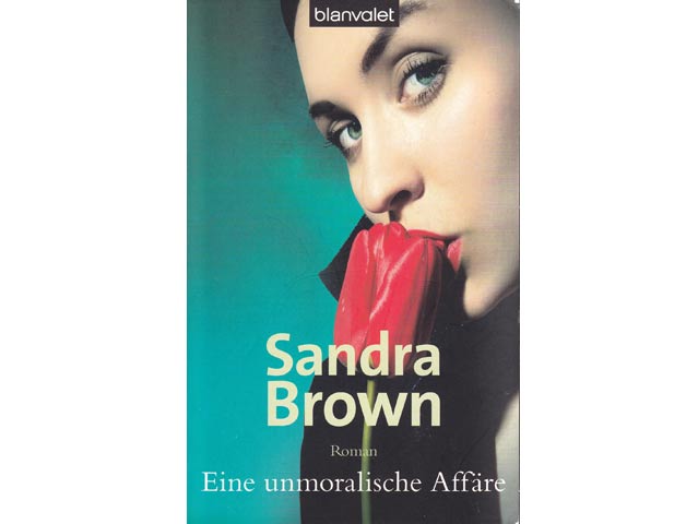 Sandra Brown: Eine unmoralische Affäre. Roman. Aus dem Amerikanischen von Beate Darius. 1. Auflage. 2010