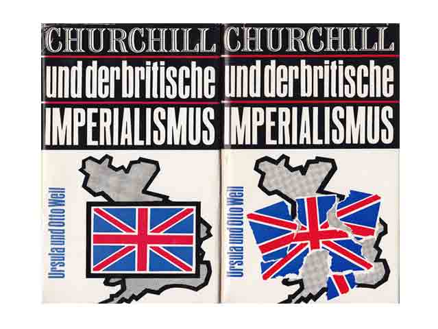 Ursula und Otto Weil: Churchill und der britische Imperialismus. 2 Bände. 1. Auflage/1967