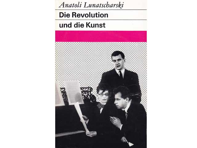 Anatoli Lunatscharski: Die Revolution und die Kunst. Fundus-Bücher 6