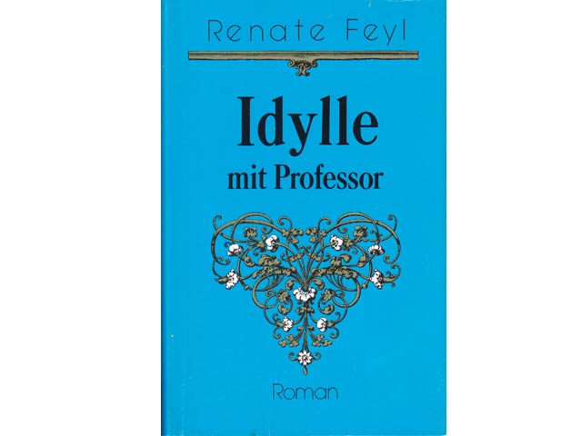 Renate Feyl: Idylle mit Professor