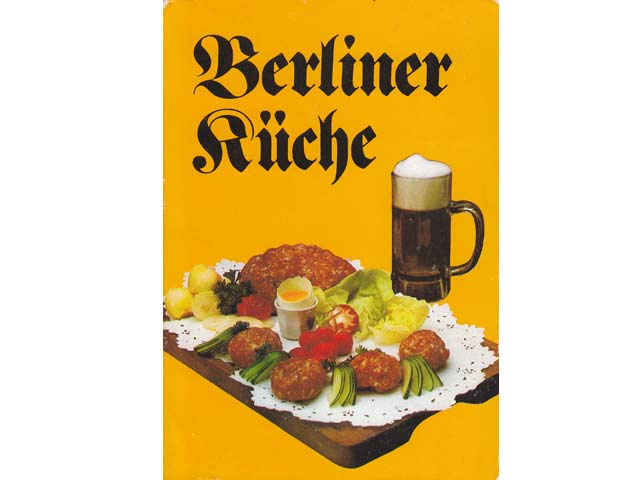 Berliner Küche. Mit 200 Rezepten. Aufgeschrieben und zusammengestellt von Manfred Otto. 5. Auflage/1988