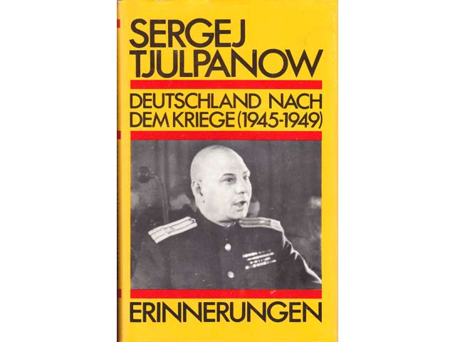 Sergej Tjulpanow: Deutschland nach dem Kriege (1945-1949)