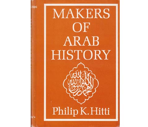 Philip K. Hitti: Makers of Arab History. 1968