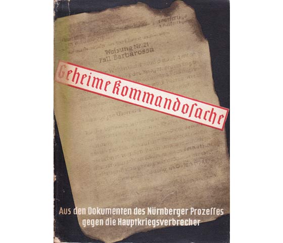 Fritz Köhler: Geheime Kommandosache. Aus den Dokumenten des Nürnberger Prozesses gegen die Hauptkriegsverbrecher. 1956