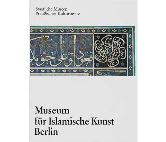 Museum für Islamische Kunst Berlin. Hrsg. Staatliche Museen Preußischer Kulturbesitz. Katalog 1979. Zweite, überarbeitete und erweiterte Auflage mit 94 Abbildungen, davon 24 Farbtafeln