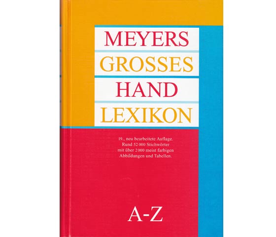 Meyers grosses Handlexikon. A - Z.  19., neu bearbeitete Auflage. Herausgegeben und bearbeitet von Meyers Lexikonredaktion