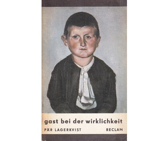Pär Lagerkvist: Gast bei der Wirklichkeit. Reclam. 1981 