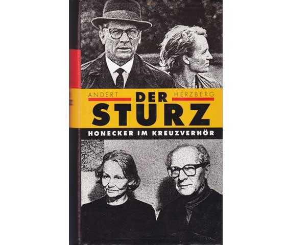 Reinhold Andert; Wolfgang Herzberg: Der Sturz. Erich Honecker im Kreuzverhör