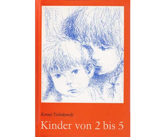 Kinder von 2 bis 5. Übersetzung aus dem Russischen von Franz Leschnitzer. 4. Auflage