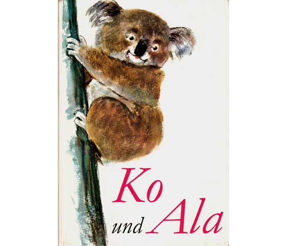 Ko und Ala. Illustrationen von Hans Baltzer. 4. Auflage