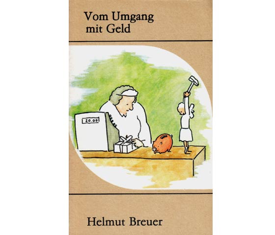 Helmut Breuer: Vom Umgang mit Geld. Ein Kapitel Familienerziehung. 1985