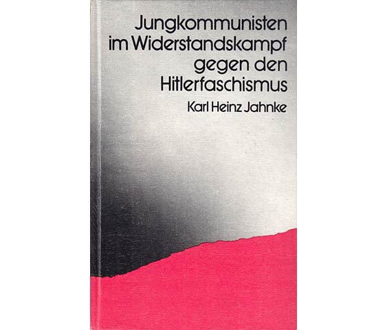 Jungkommunisten im Widerstandskampf gegen den Hitlerfaschismus. 1. Auflage