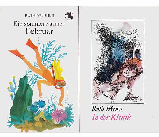 Ruth Werner: Ein sommerwarmer Februar/In der Klink